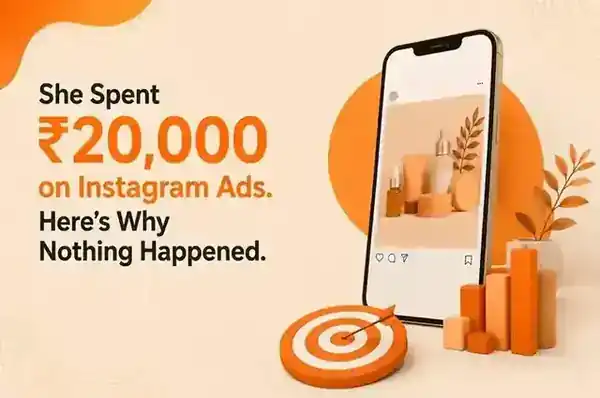 Cover illustration for the blog post: She Spent ₹20,000 on Instagram Ads. Here’s Why Nothing Happened.
